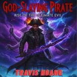 GodSlaying Pirate Rise of the Ultim..., Travis Hoang