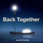 Back Together, Jennifer Starkey