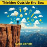 Thinking Outside the Box, Cyrus Eldridge