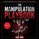 The Manipulation Playbook, Karl King