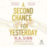 A Second Chance for Yesterday, R.A. Sinn