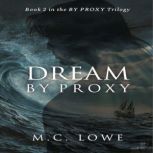Dream By Proxy, M. C. Lowe