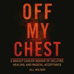 Off My Chest, Jill Wilson