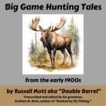 Big Game Hunting Tales, Russell Mott