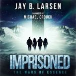 Imprisoned, Jay B. Larsen