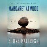 Stone Mattress Nine Tales, Margaret Atwood
