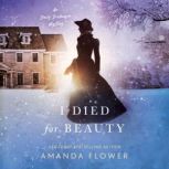 I Died for Beauty, Amanda Flower