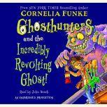 Ghosthunters #1: Ghosthunters and the Incredibly Revolting Ghost, Cornelia Funke