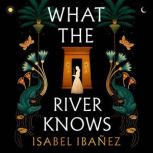 What the River Knows, Isabel Ibanez