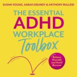 The Essential ADHD Workplace Toolbox, Susan Young