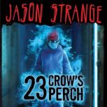 23 Crows Perch, Jason Strange