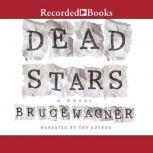 Dead Stars, Bruce Wagner