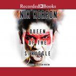 Queen of the Struggle, Nik Korpon