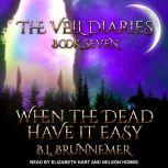 When The Dead Have It Easy, B.L. Brunnemer