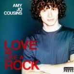 Love Me Like a Rock Bend or Break, Book 6, Amy Jo Cousins