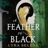A Feather So Black, Lyra Selene