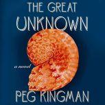The Great Unknown, Peg Kingman