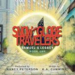 Snow Globe Travelers Samuels Legacy, K.A. Cummins