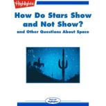 How Do Stars Show and Not Show?, Highlights for Children