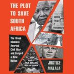 The Plot to Save South Africa, Justice Malala
