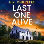 Last One Alive, H.K. Christie