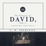 The Treasury of David, Vol. 5 Psalms 120-150, C. H. Spurgeon