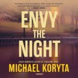 Envy the Night, Michael Koryta