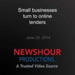 Small businesses turn to online lende..., PBS NewsHour