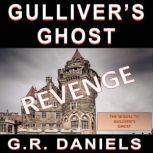Gullivers Ghost  Revenge, G. R. Daniels