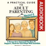 A Practical Guide to Adult Parenting, Jessica L. Stevenson