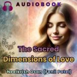 The Sacred Dimensions of Love, Neelkrish Osan Fenil Patel