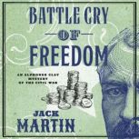 Battle Cry of Freedom, Jack Martin