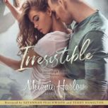 Irresistible, Melanie Harlow