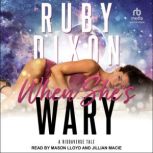 When Shes Wary, Ruby Dixon
