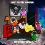 Penny and The Monsters, Ridhhaan Jaiin