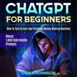 ChatGPT for Beginners, Omar Johnson
