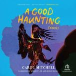 A Good Haunting, Carol Mitchell
