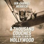 A Thousand Couches or How to Win in H..., Ian Gabriel Merrick