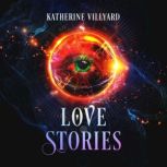 Love Stories, Katherine Villyard