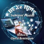 Be Ye Holy Survivors Guide, Cheryl Remington