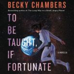To Be Taught, If Fortunate, Becky Chambers
