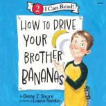 How to Drive Your Brother Bananas, Diane Z. Shore