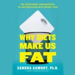 Why Diets Make Us Fat, Sandra Aamodt