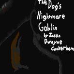 The Dogs Nightmare Goblin, Jason Cockerham