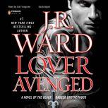 Lover Avenged A Novel of the Black Dagger Brotherhood, J.R. Ward