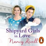 Shipyard Girls in Love, Nancy Revell