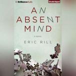 Absent Mind, An, Eric Rill