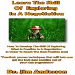 Learn the Skill of Exploring in a Neg..., Dr. Jim Anderson
