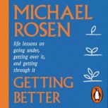 Getting Better, Michael Rosen
