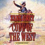 Code of the West, Zane Grey